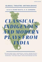 Global Theatre Anthologies: Classical and Modern Plays from India 1350408433 Book Cover