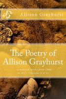 The Poetry of Allison Grayhurst - completed works from 1988 to 2017 197834127X Book Cover