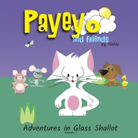 Payeyo and friends And the Adventures in Glass Shallot: Adventures in Glass Shallot, Volumen 1 B0HGRZJT7W Book Cover