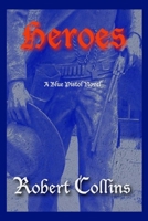 Heroes (The Blue Pistol) B0H3WTPX3P Book Cover