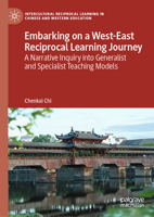 Embarking on a West-East Reciprocal Learning Journey: A Narrative Inquiry into Generalist and Specialist Teaching Models 3032104688 Book Cover