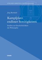 Kampfplatz Endloser Streitigkeiten: Studien Zur Geschichtlichkeit Der Philosophie 3796527329 Book Cover