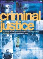 Criminal Justice: An Introduction to Philosophies, Theories and Practice 0415333008 Book Cover