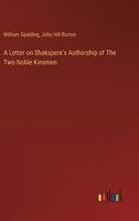 A Letter on Shakspere's Authorship of The Two Noble Kinsmen 3368722956 Book Cover