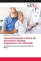 Caracterización clínica de pacientes adultos angolanos con VIH/sida: Contribución a la lucha contra el Sida en África 6202248246 Book Cover