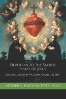 Devotion to the Sacred Heart of Jesus: Modern English Retelling B0GSYGHNW2 Book Cover