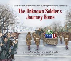 The Unknown Soldier’s Journey Home: From the Battlefields of France to Arlington National Cemetery 1735264180 Book Cover