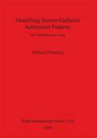 Modelling Hunter-Gatherer Settlement Patterns: An Australian 184171481X Book Cover