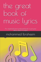 The great book of music lyrics: An organised and sectioned book to put your ideas down to pper. B083XWLYZG Book Cover