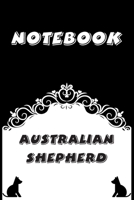 Australian Shepherd Notebook: Black and White notebook, Decorative Journal for Australian Shepherd Lover: Notebook /Journal Gift, Black and White,100 pages, 6x9, Soft cover, Mate Finish 1674999550 Book Cover