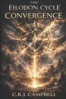 The Eilodon Cycle - Convergence B0G7JTQQ45 Book Cover