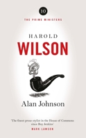 Harold Wilson: Twentieth Century Man: The Prime Ministers Series 1800753322 Book Cover