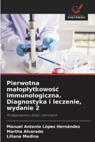Pierwotna maloplytkowosc immunologiczna. Diagnostyka i leczenie, wydanie 2 (Polish Edition) 6208858127 Book Cover