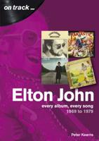 Elton John in the 1970s: Every Album, Every Song 1789520347 Book Cover