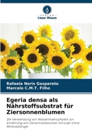 Egeria densa als Nährstoffsubstrat für Ziersonnenblumen (German Edition) 620837507X Book Cover