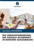 DIE HERAUSFORDERUNG, DIE SOZIALE SICHERHEIT IN BURUNDI AUSZUBAUEN (German Edition) 6207573587 Book Cover