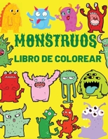 Monstruos Libro De Colorear: Libro para colorear de monstruos geniales, divertidos y extravagantes para nios 1365555291 Book Cover