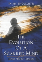 IN MY THOUGHTS: THE EVOLUTION OF A SCARRED MIND B0DR6Y1BQL Book Cover