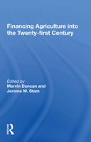 Financing Agriculture Into the Twenty-First Century 0367159759 Book Cover