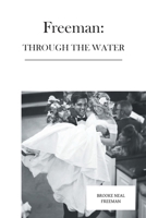 Freeman: Through the Water 1098062418 Book Cover