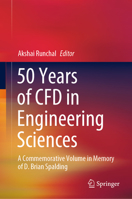 50 Years of CFD in Engineering Sciences: A Commemorative Volume in Memory of D. Brian Spalding 9811526699 Book Cover