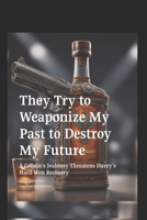 They Try to Weaponize My Past to Destroy My Future {Two Chapter Novel Collection}: A Cousin's Jealousy Threatens Davey's Hard-Won Recovery B0DST7VGKL Book Cover