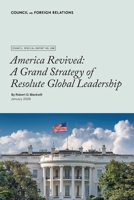 America Revived : A Grand Strategy of Resolute Global Leadership 164052990X Book Cover