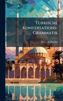 TÃ1/4rkische Konversations-Grammatik (German Edition) 1023769751 Book Cover