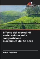Effetto dei metodi di essiccazione sulla composizione biochimica del tè nero 6630267966 Book Cover