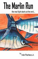 The Marlin Run: The real fight starts at the end... 1448624959 Book Cover