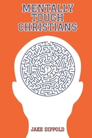 Mentally Tough Christians B0CJ4576XG Book Cover