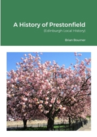 A History of Prestonfield - Edinburgh Local History 1447501705 Book Cover