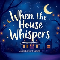 When The House Whispers 1300389095 Book Cover