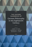 The Oxford Handbook of German Philosophy in the Eighteenth Century 0198744064 Book Cover