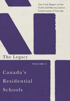 Canada's Residential Schools: The Legacy: The Final Report of the Truth and Reconciliation Commission of Canada, Volume 5 077354660X Book Cover