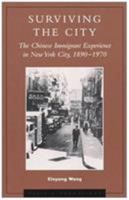 Surviving the City: The Chinese Immigrant Experience in New York City, 1890D1970 (Pacific Formations) 0742508900 Book Cover