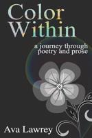 Color Within: -a journey through poetry and prose 107281840X Book Cover