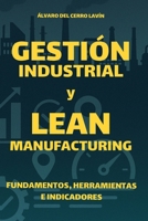 Gesti�n Industrial y Lean Manufacturing: Fundamentos, Herramientas e Indicadores B09QMMW72V Book Cover