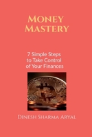 Money Mastery: 7 Simple Steps to Take Control of Your Finances B0FBMPNFF1 Book Cover
