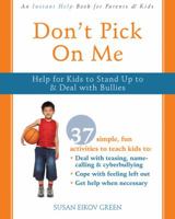 Don't Pick On Me: Help for Kids to Stand Up to and Deal with Bullies 1572247134 Book Cover