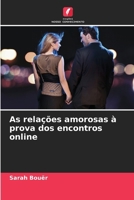 As relações amorosas à prova dos encontros online (Portuguese Edition) 6630333101 Book Cover