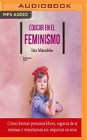 Educar en el feminismo 8417114505 Book Cover