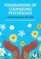 Foundations of Counseling Psychology: An Introduction to the Field 1032568038 Book Cover