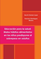 Educación para la salud: malos hábitos alimentarios en los niños predispone al sobrepeso en adultos 1291268022 Book Cover