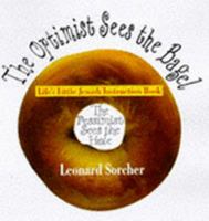 The Optimist Sees the Bagel the Pessimist Sees the Hole: Life's Little Jewish Instruction Book 0671003895 Book Cover