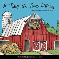 A Tale of Two Lambs 1482531879 Book Cover