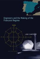 Engineers and the Making of the Francoist Regime 0262027178 Book Cover