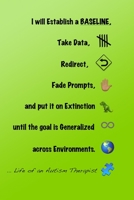 Life of an Autism Therapist: 200 blank line pages for note taking and data collection for an ABA Autism Therapist. Green 1700366351 Book Cover