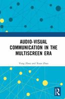 Audio-visual Communication in the Multiscreen Era 1032815949 Book Cover