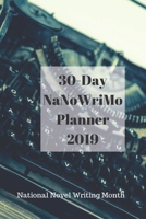 30-Day NaNoWriMo Planner 2019 1699460442 Book Cover